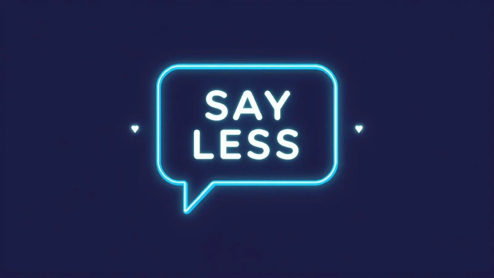 say less meaning slang