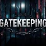 gatekeeping meaning slang