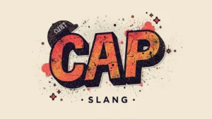 cap slang meaning
